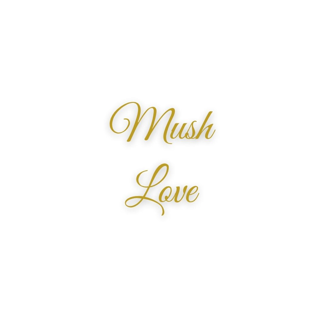 Mush Love